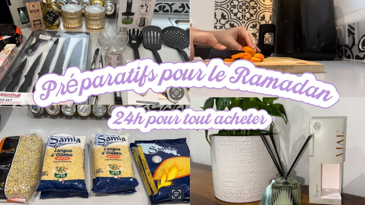 Préparatifs pour le Ramadan 🕌 - 24h pour tout acheter