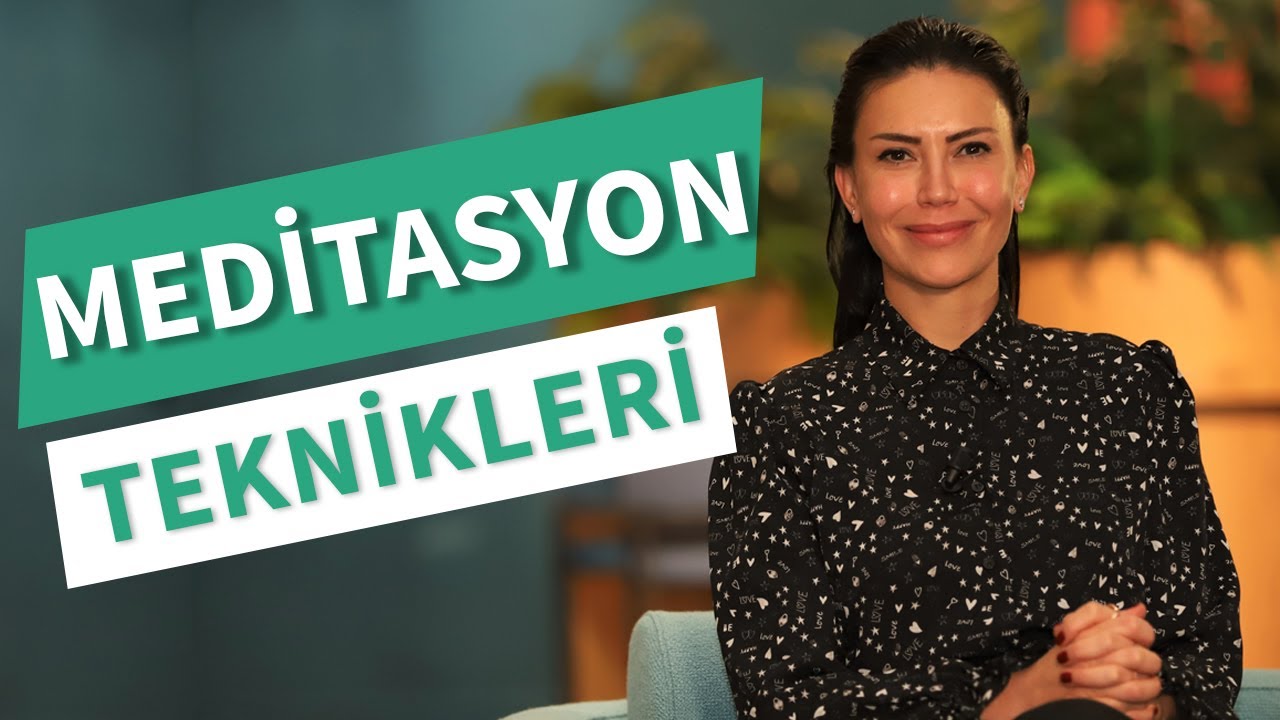 7 Meditasyon Tekniği ile Hayatını Değiştir | Esin Aksoy | DenizBank Deniz Akademi