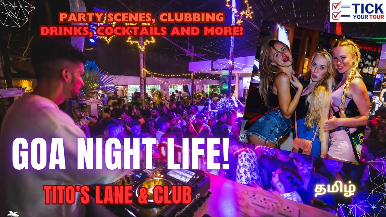Goa party scenes! exploring the iconic TITO's lane and its party scenes, clubs and nightlife!