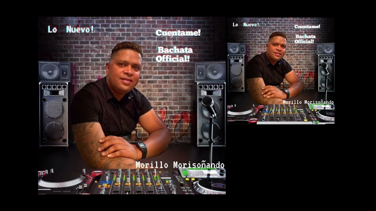 Morillo Moriso&ntilde;ando - Cu&eacute;ntame ( Bachata Official )
