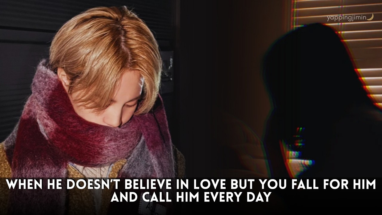when he doesn’t believe in love but you fall for him and call him every day II jimin oneshot bts ff