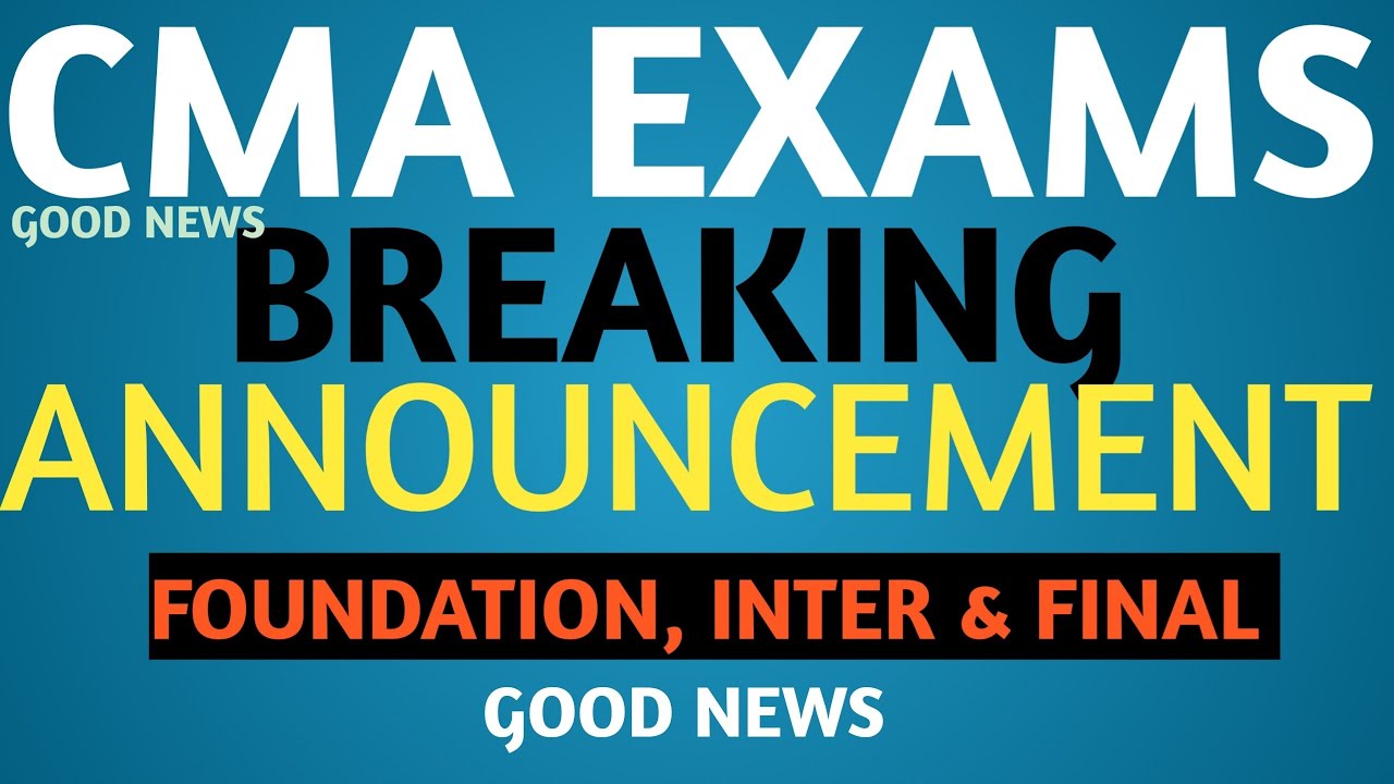 ICMAI important Announcement | Good News For All CMA Students | CMA Exams June 2022 & Onward