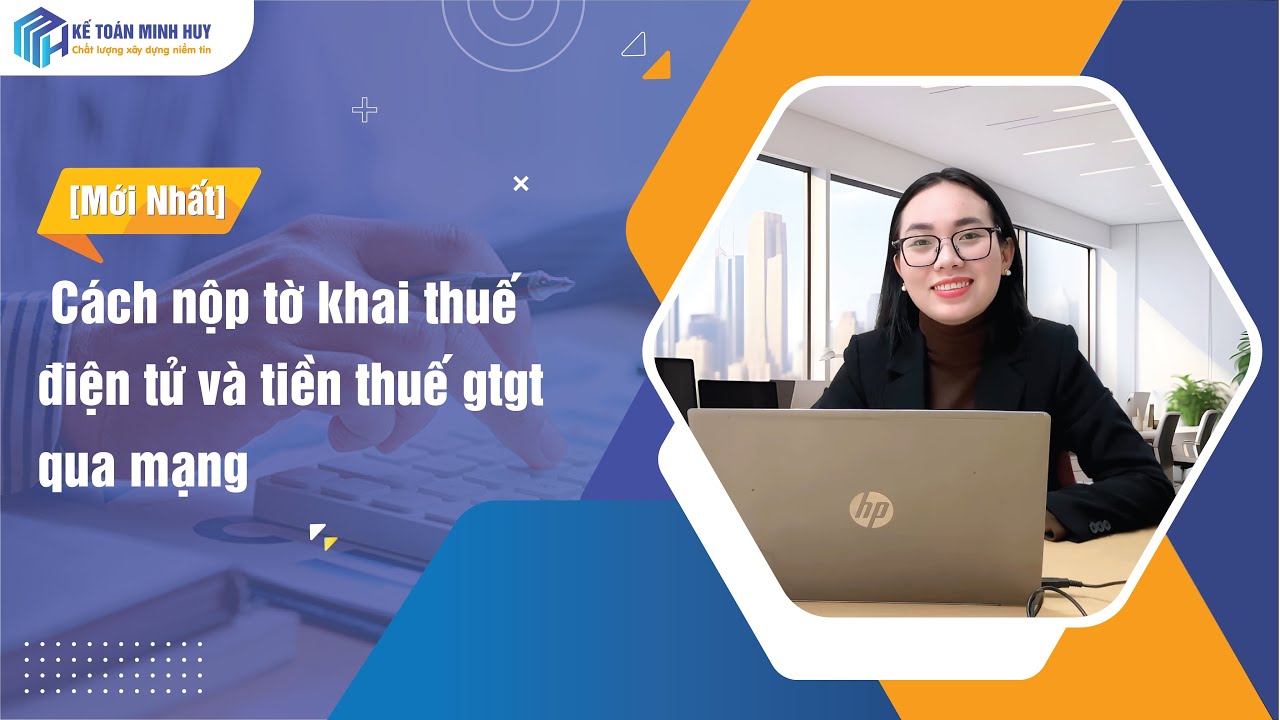 [Mới nhất] Cách nộp tờ khai thuế điện tử và tiền thuế gtgt qua mạng