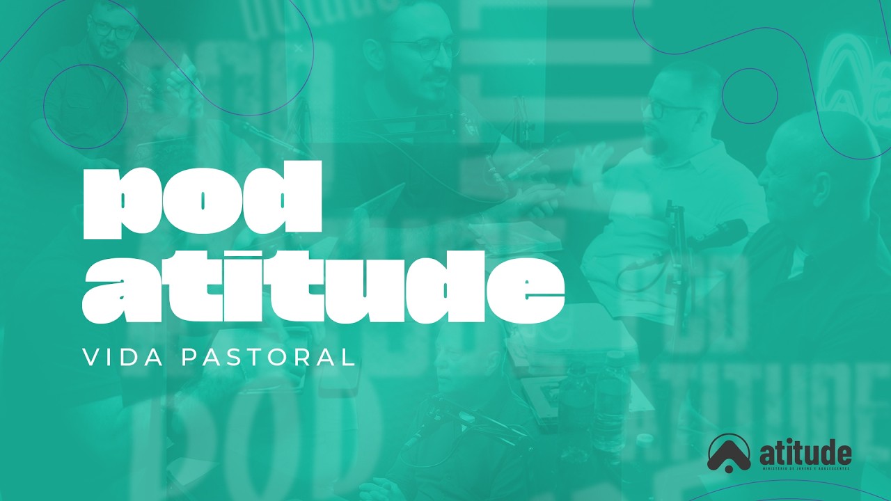 Pod Atitude 09 | Vida Pastoral | Pr David Bowman Riker