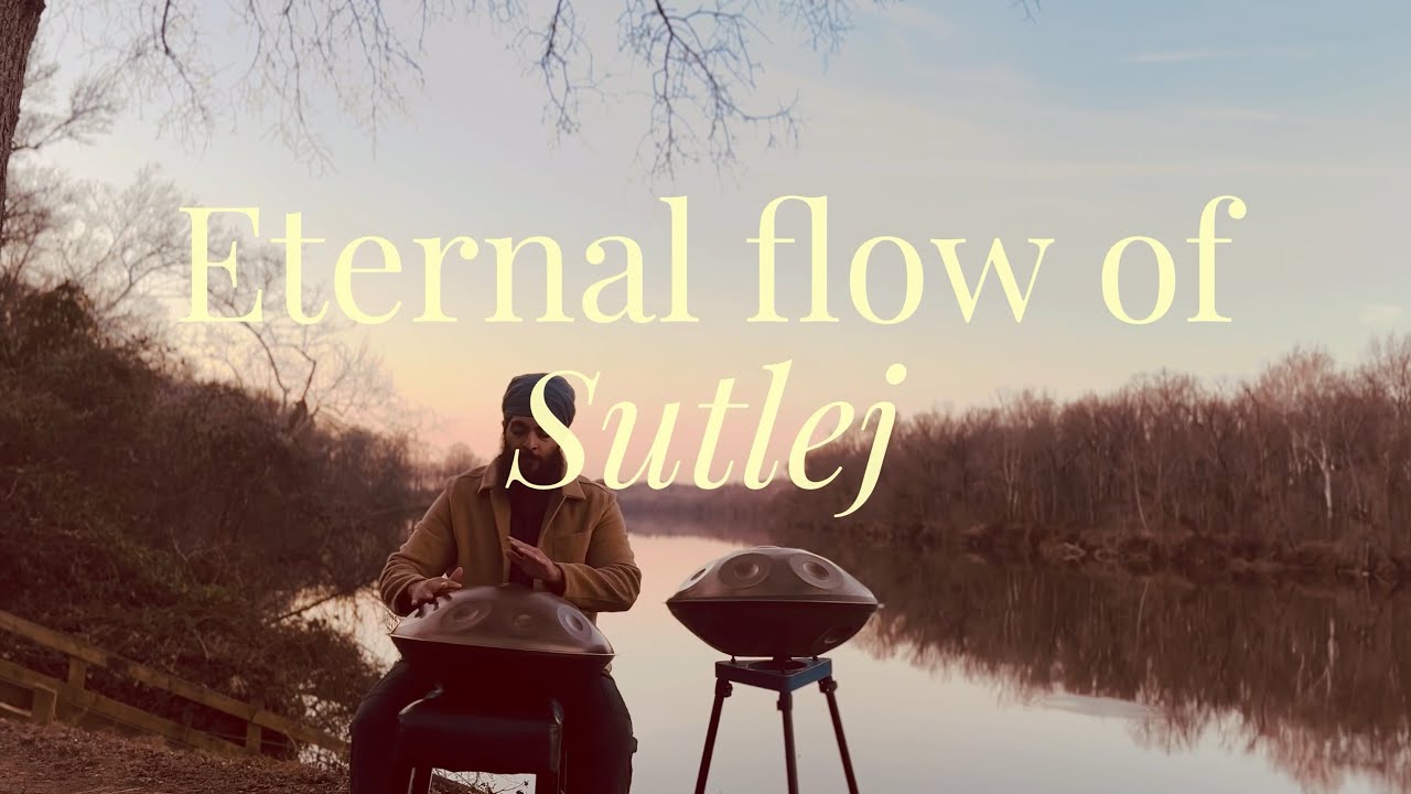 Eternal Flow of Sutlej | Harnek Singh | Meditative Handpan Music