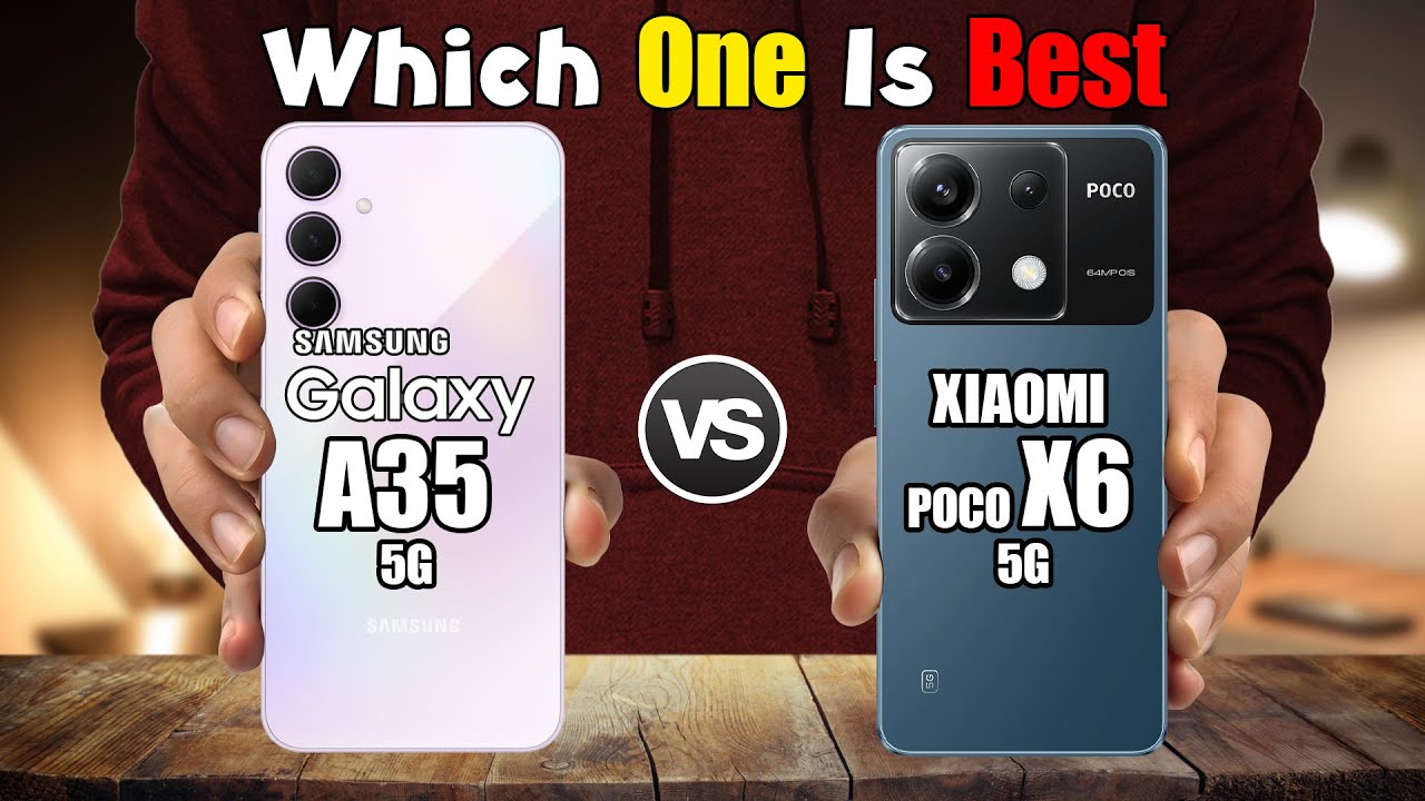 SAMSUNG GALAXY A35 5G vs XIAOMI POCO X6 5G