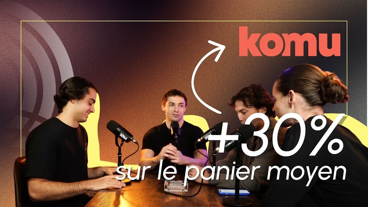 Ils ont doublé la LTV de leur client e-commerce grâce à leur SaaS ! On a reçu Komu 🎙️