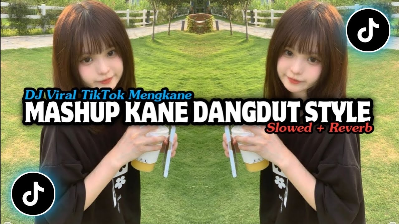 DJ MASHUP KANE DANGDUT STYLE  •  Slowed + Reverb Mengkane !!!