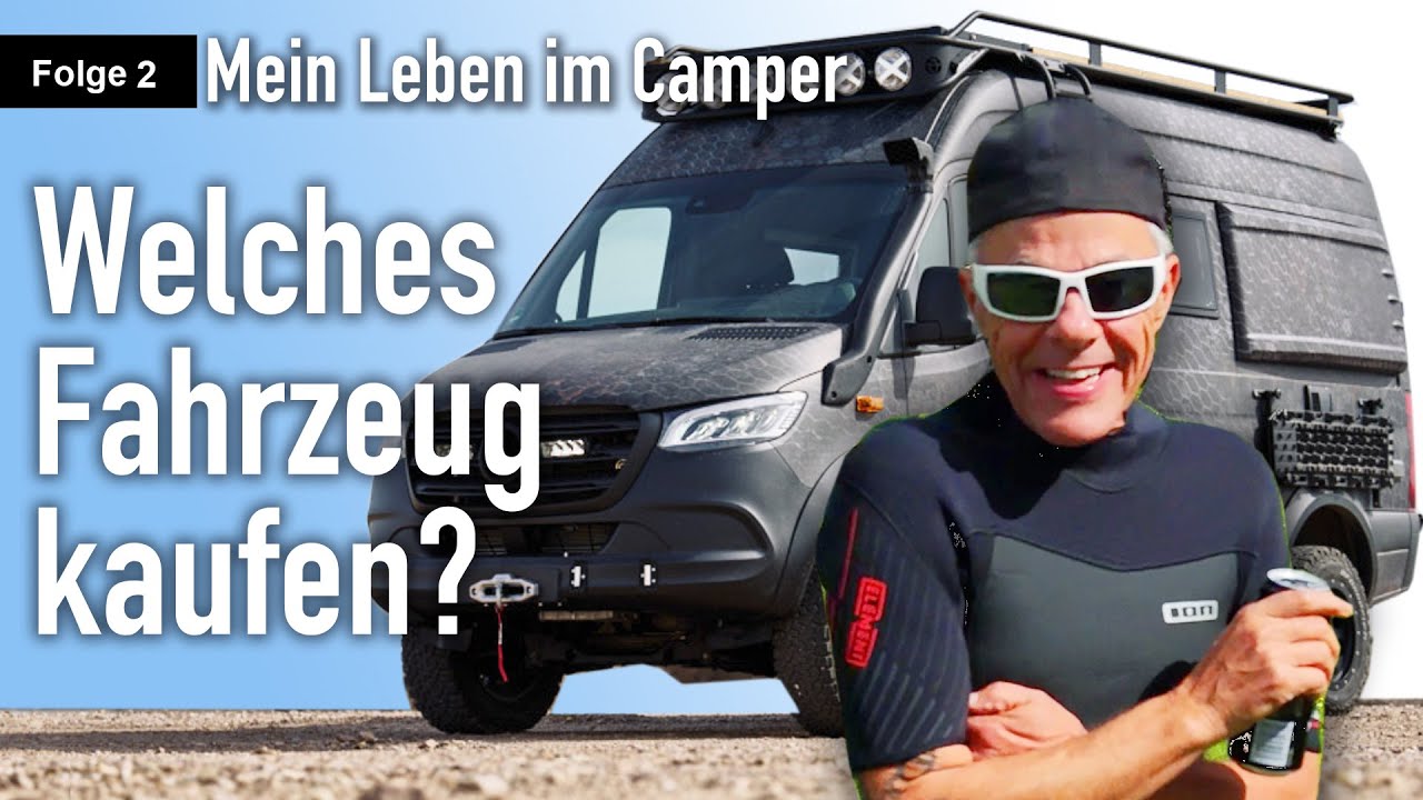 Welches Basisfahrzeug kaufen? Folge 2: Mein Vanlife Leben im Camper