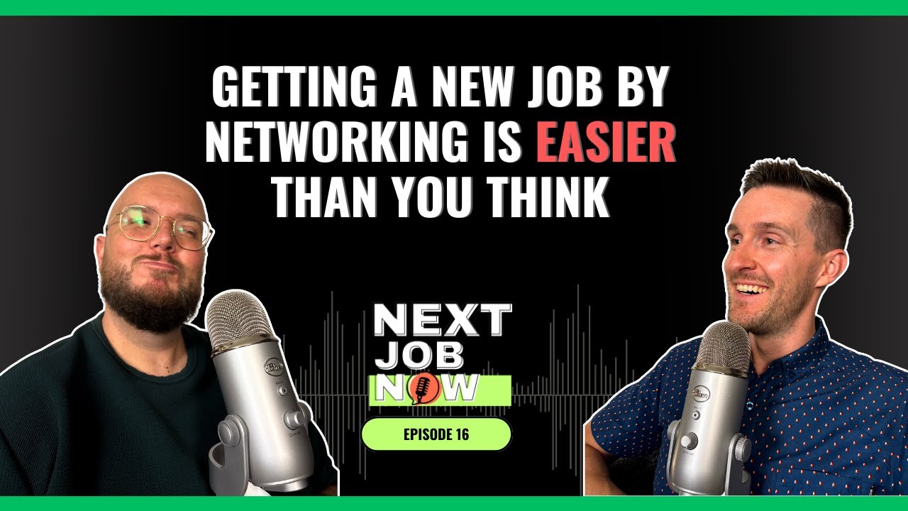 How to Network to Get a New Job - Next Job Now Podcast - Ep 16