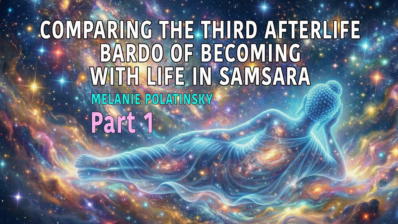 COMPARING THE THIRD AFTERLIFE BARDO OF BECOMING WITH LIFE IN SAMSARA