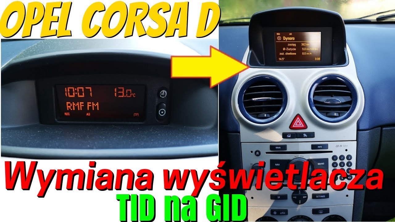 Opel Corsa D - Wymiana wyświetlacza TID na GID