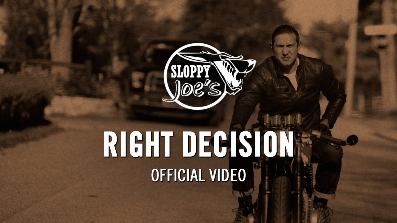 Sloppy Joe's - Right Decision (Official Music Video)