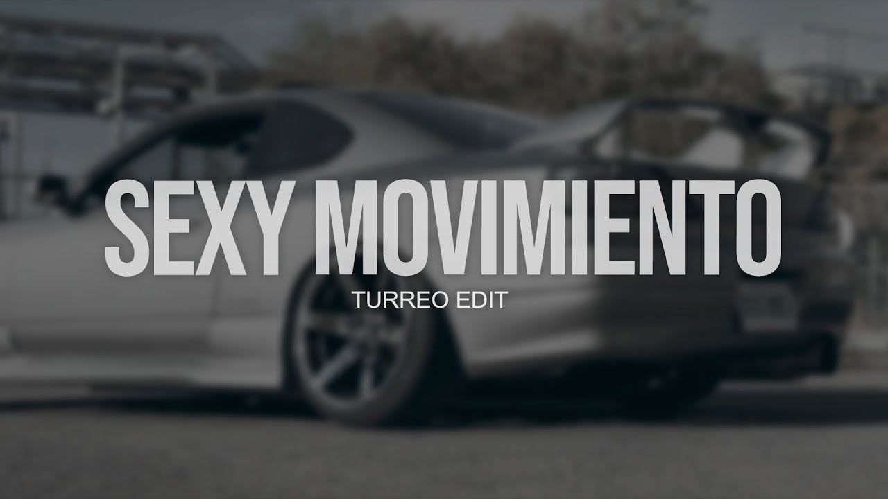 Sexy Movimiento ( Turreo Edit ) - Luca RMX