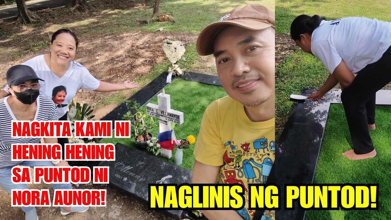 NAKITA KO SI HENING HENING SA PUNTOD NI NORA AUNOR!