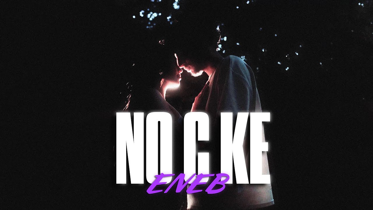 eNeB - NO C KE (Video Oficial)