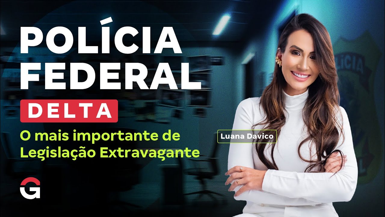 Concurso Delegado PF | O mais importante de  Legislação Extravagante