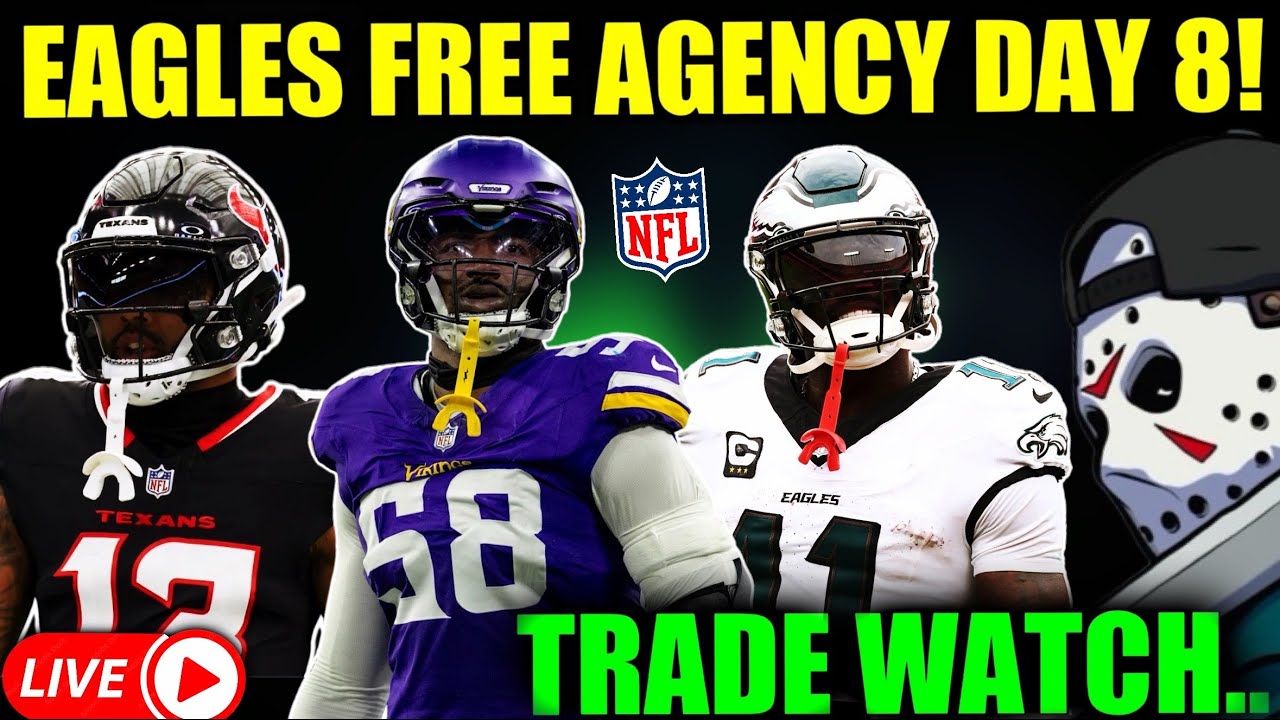 🔴EAGLES FREE AGENCY DAY 8! AJ BROWN GETTING TRADED? EDGE RUSHER TRADE WATCH! LIVE UPDATES!