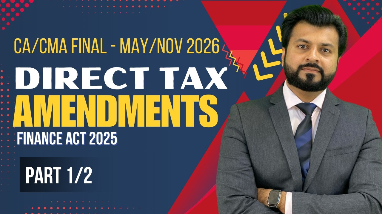 Amendments | CA Final DT | May/Sep 2026 & Jan 2027| Part 1/2 | CA Aarish Khan