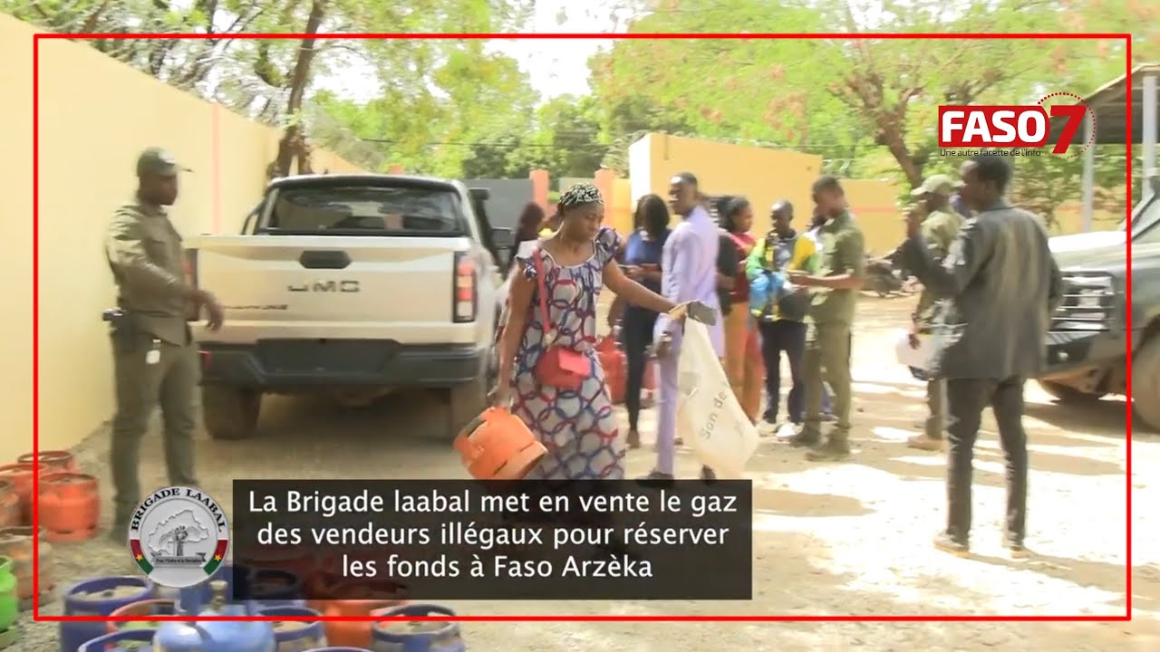 Le gaz des vendeurs illégaux revendu par la Brigade laabal à travers la plateforme Faso Arzèka