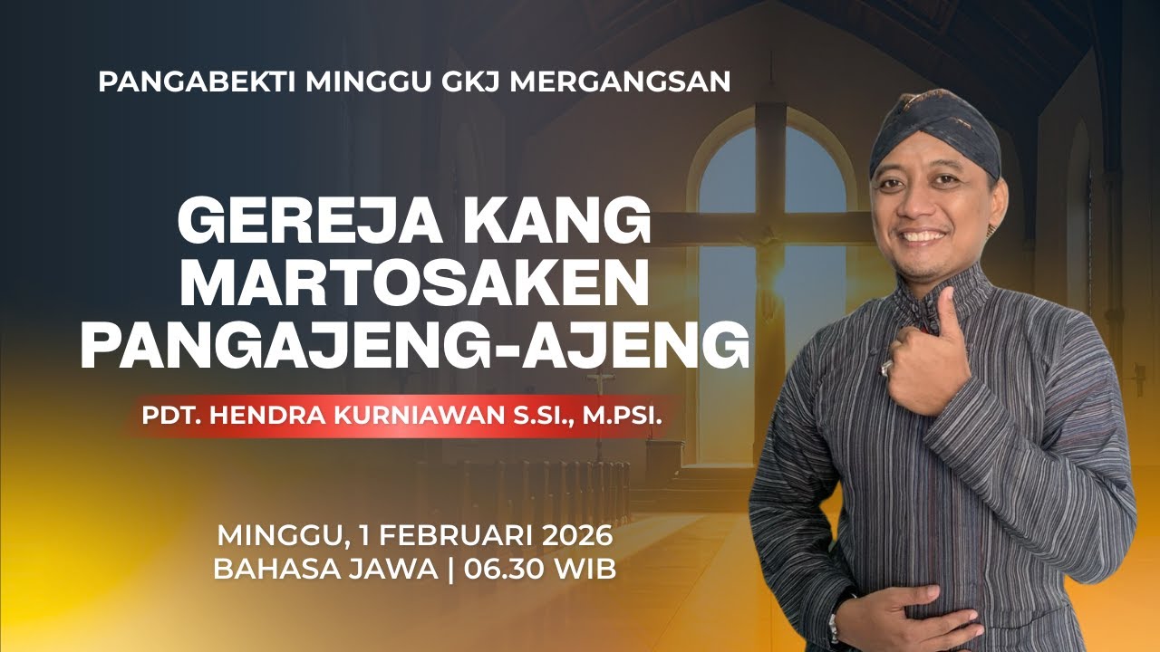 PANGIBADAH MINGGU  GKJ MERGANGSAN•GKJ MERGANGSAN• 1 FEBRUARI 2026 • 06.30 WIB