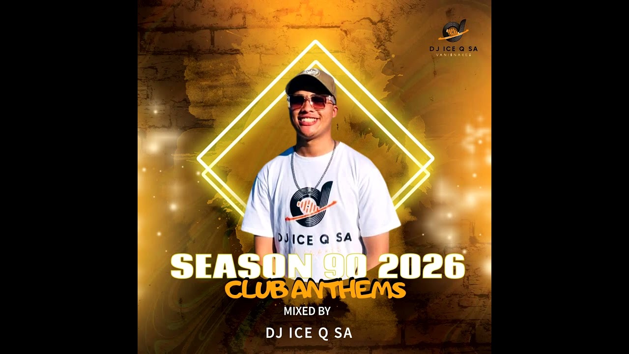 Dj ice Q Season 90 Club Anthems 2026