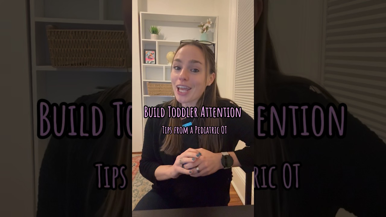 Build longer attention spans in toddlers with these OT activities 
