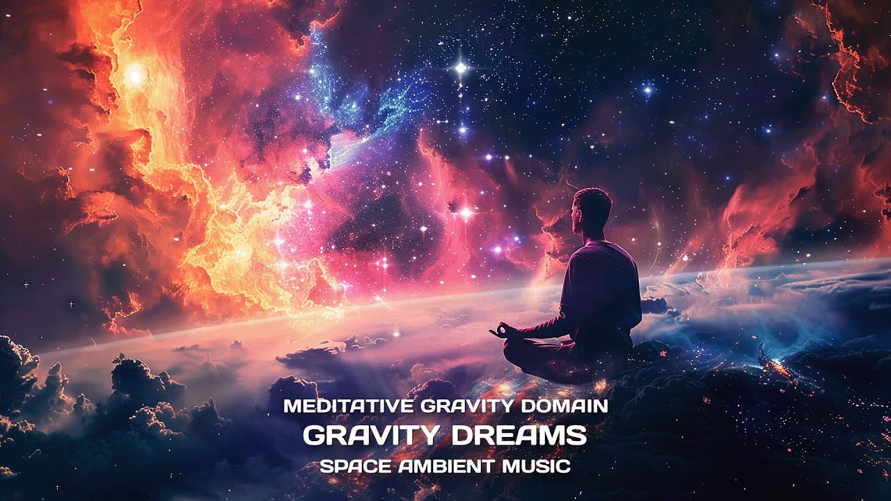 🌌 Gravity Dreams by Meditative Gravity Domain | Hypnotic Cosmic Ambient Soundscape