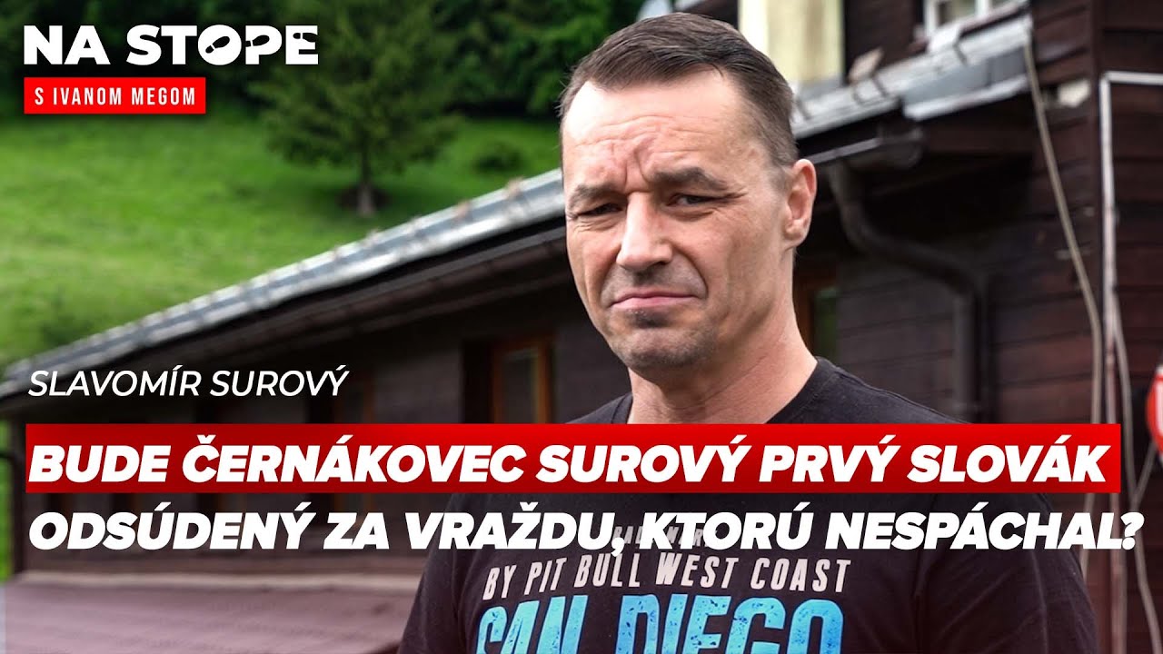 Slavomír Surový: V čase vraždy mafiána Klešča som bol s Mikulášom Černákom