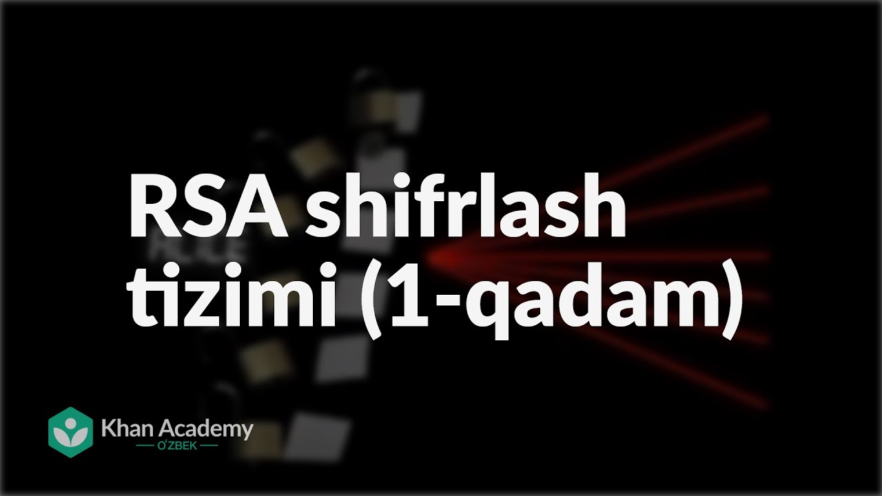 RSA shifrlash tizimi (1-qadam) | Kriptografiya | Informatika