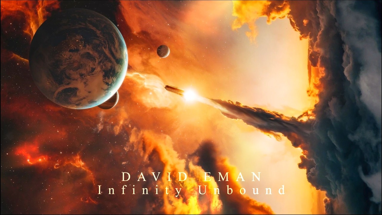 David Eman - Infinity Unbound (Extended Version) Uplifting Hybrid Sci-Fi Music To Reach New Limits