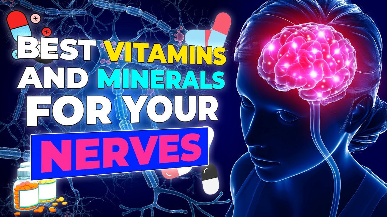 12 Best Vitamins And Minerals Good For The Nerves You Need to Know (Neuropathy treatment)