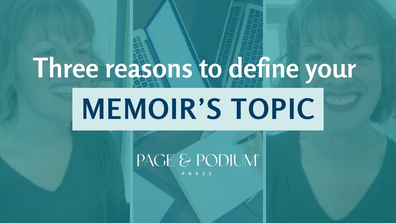 3 Reasons to Define your Memoir's Topic