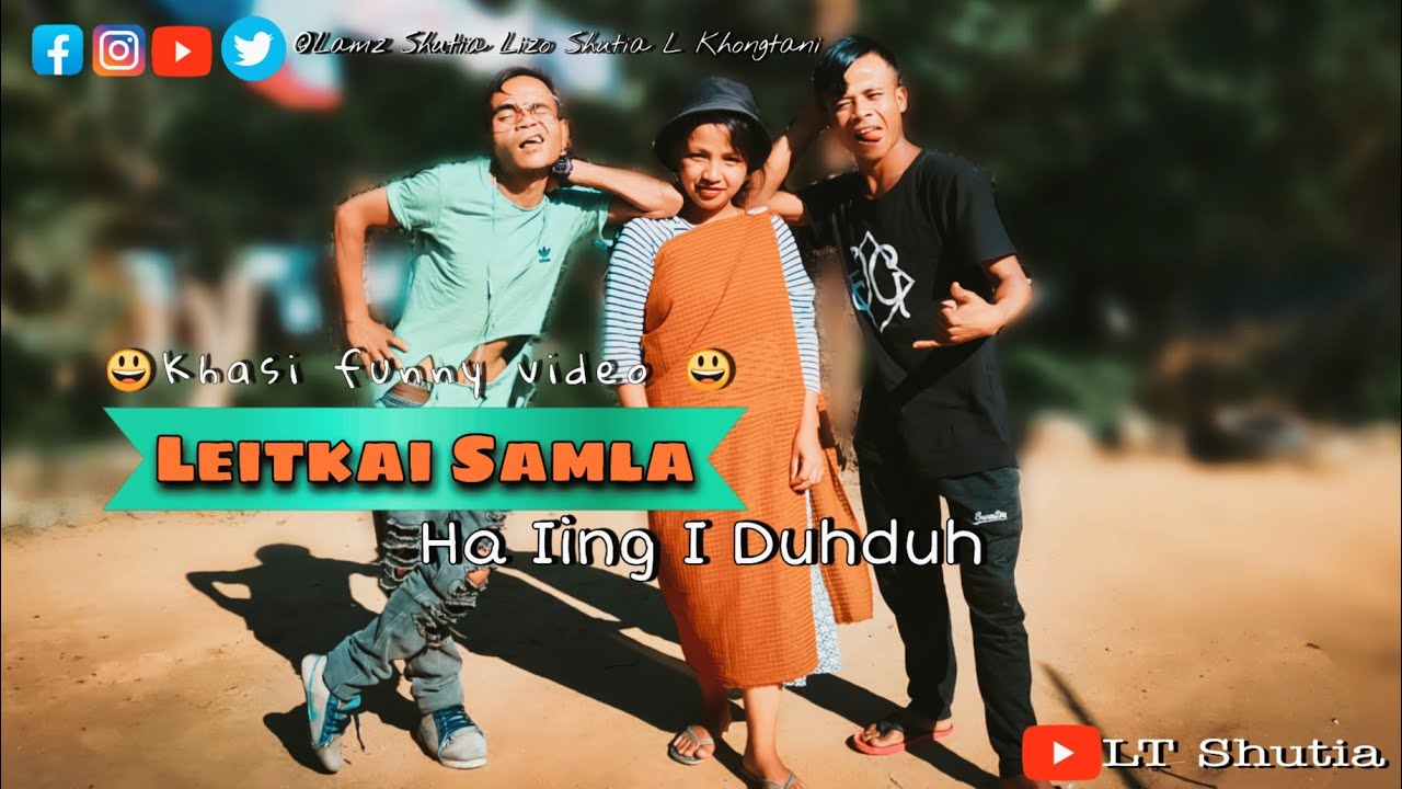 Leitkai  Samla ha iing Duhduh, Khasi funny video 😃 || Lamz Shutia || Lizo Shutia || L Khongtani