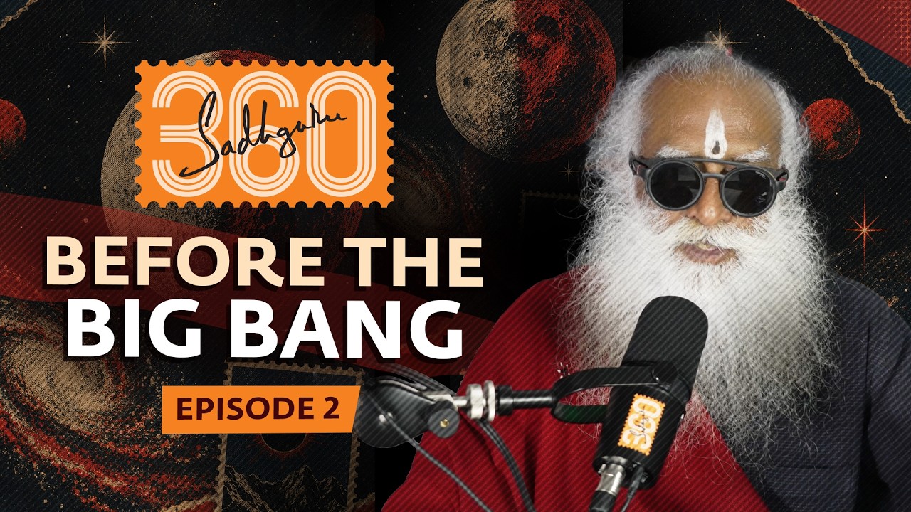 Sadhguru 360 - Ep #2: Kalabhairava & A Yogic Perspective of the Big Bang | 4K UHD