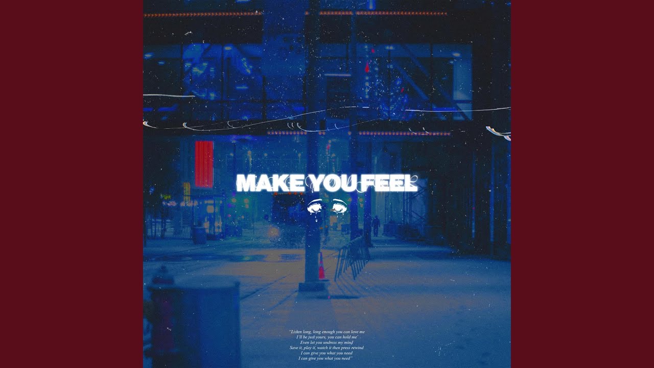 make you feel