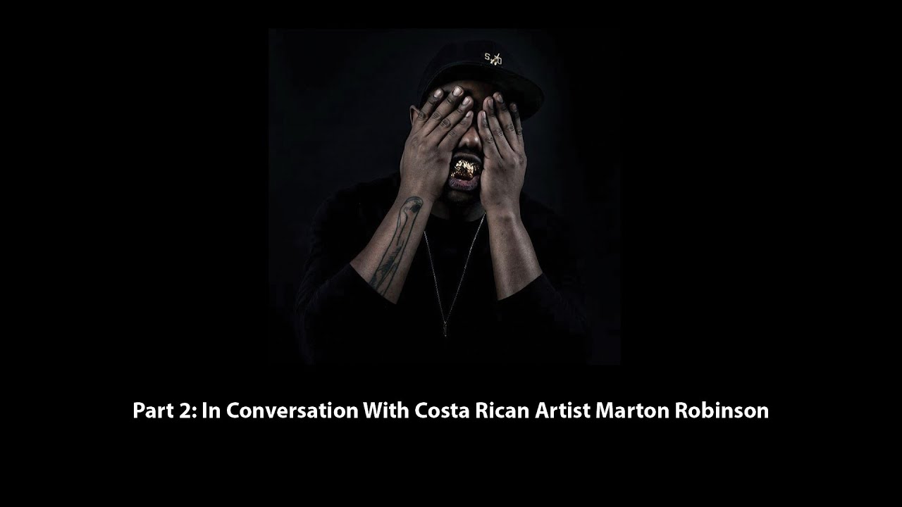 Part 1: In Conversation With Costa Rican Artist Marton Robinson