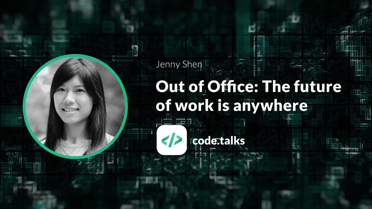 code.talks 2018  Out of Office: The future of work is anywhere