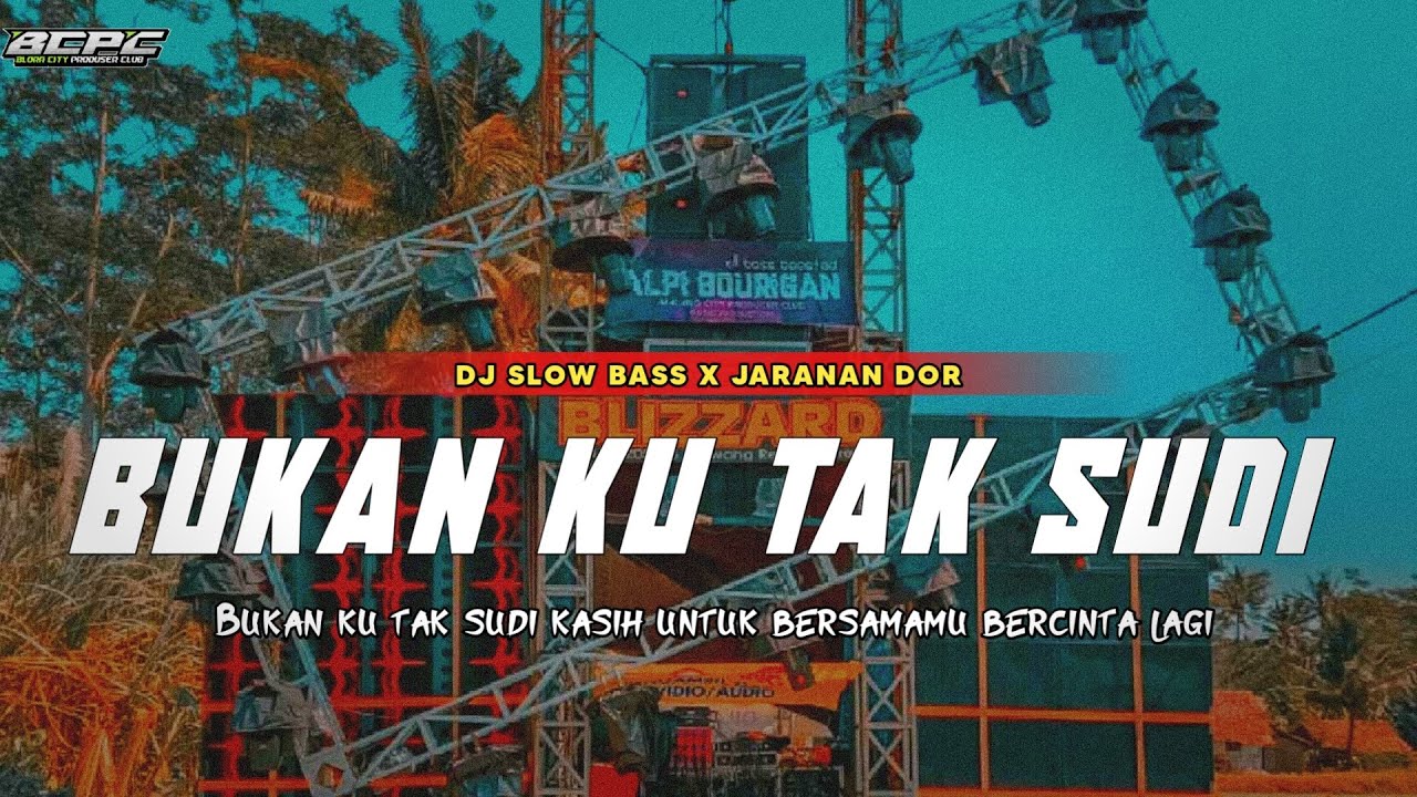 DJ BUKAN KU TAK SUDI || SLOW BASS X JARANAN DOR VIRAL TIKTOK 2023 •KIPLI ID
