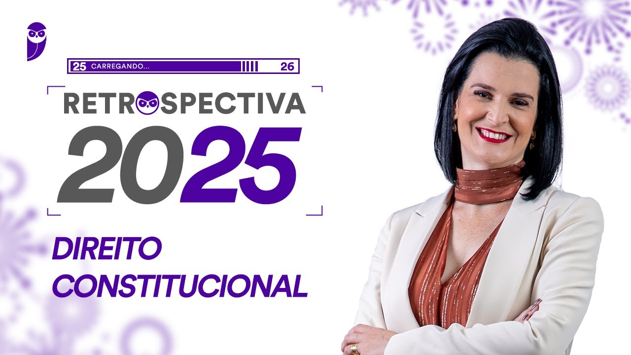 Retrospectiva 2025 - Direito Constitucional - Prof. Nelma Fontana