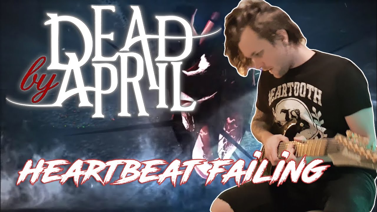 Dead by April - HEARTBEAT FAILING「Guitar Cover」| 2021