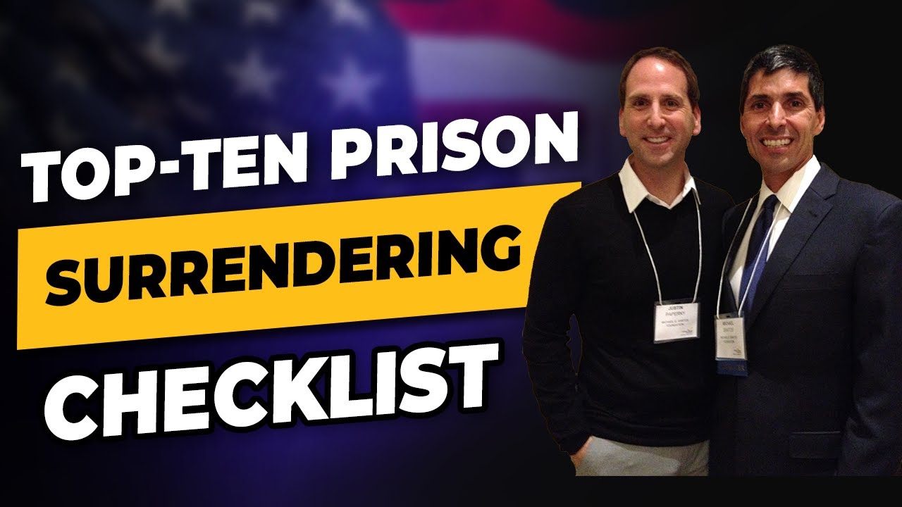 Top-ten Checklist Before Surrendering to Prison (4/25/21)