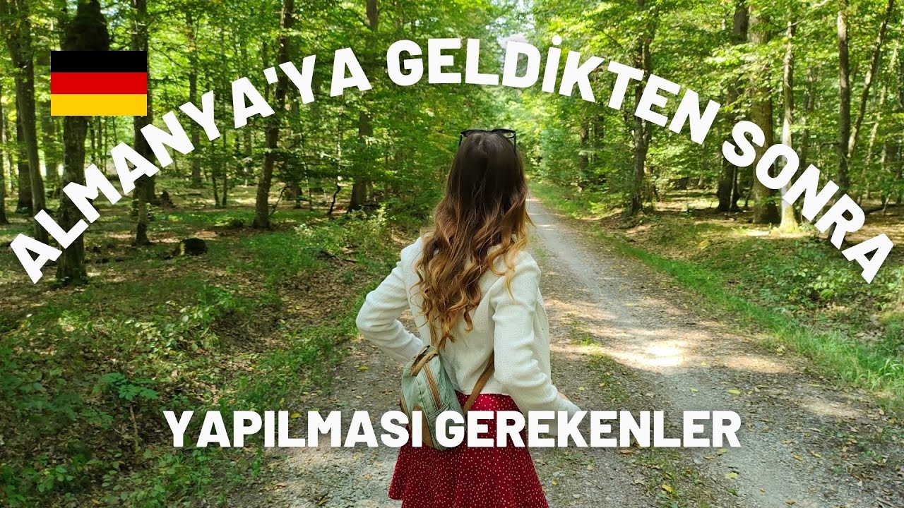 ALMANYA'YA TAŞINDIKTAN SONRA YAPILMASI GEREKEN 5 ŞEY🇩🇪