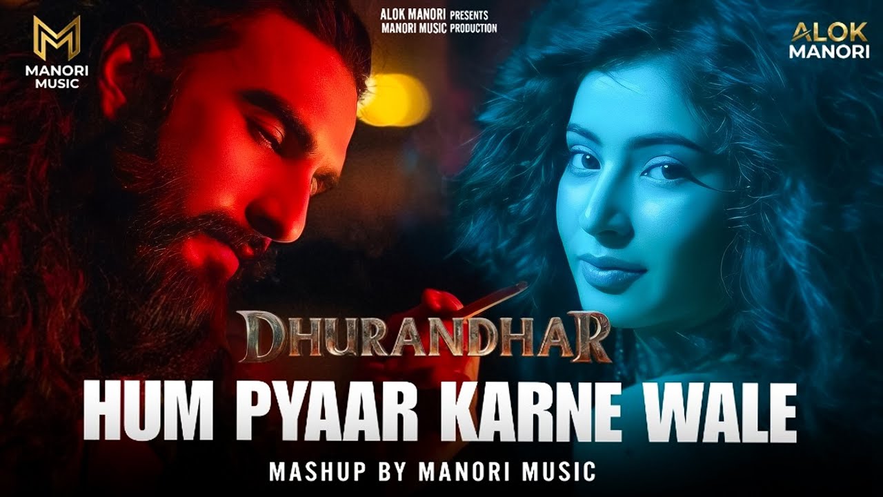 Hum Pyaar Karne Wale - Mashup | Dhurandhar The Revenge | Ranveer Singh Sara Arjun | Old New Remix