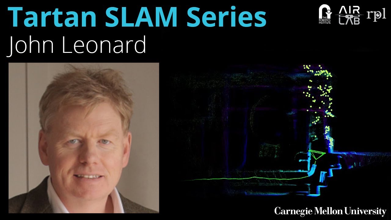 The Past, Present and Future of SLAM | John Leonard | Tartan SLAM Series