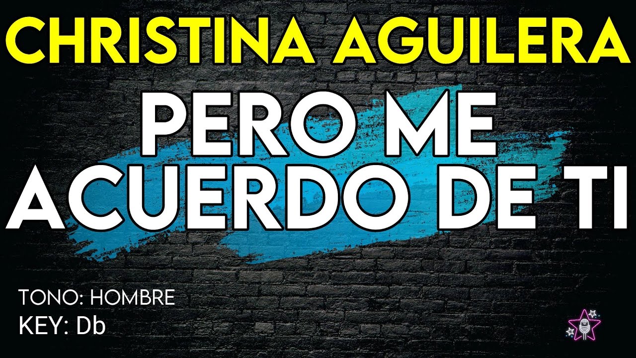 Christina Aguilera - Pero Me Acuerdo De Ti - Karaoke Instrumental - Hombre