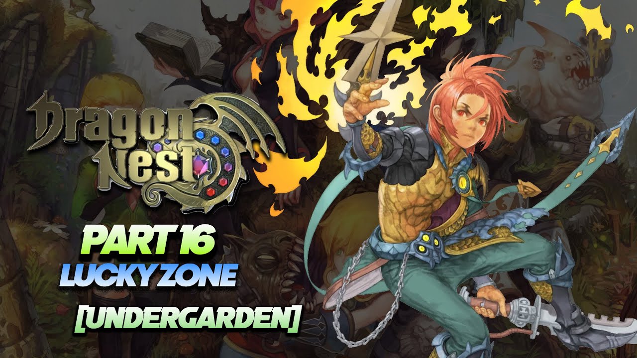 Spam Lucky Zone [Undergarden] With @zeroiinn - Dragon Nest Sea Video 16