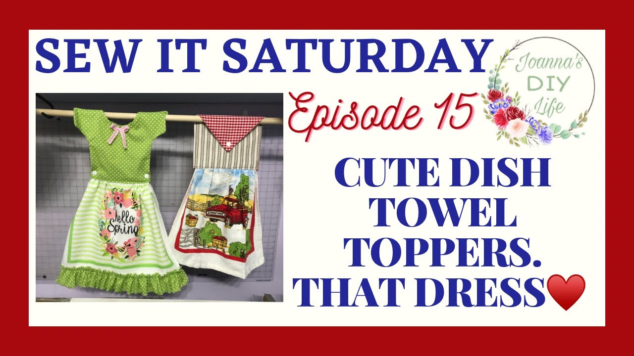 SEWING DISH TOWEL TOPPERS. THAT DRESS♥️