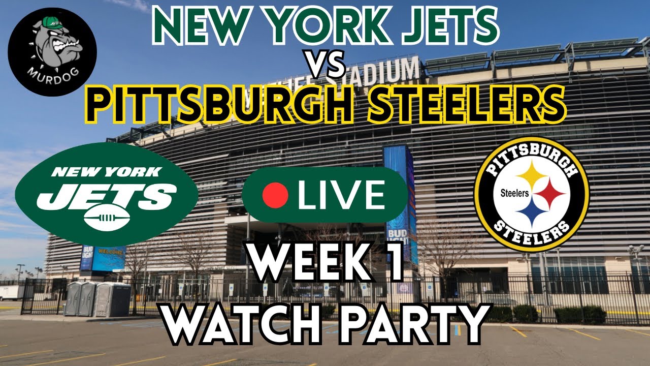 JETS vs STEELERS WEEK 1 LIVE WATCH PARTY