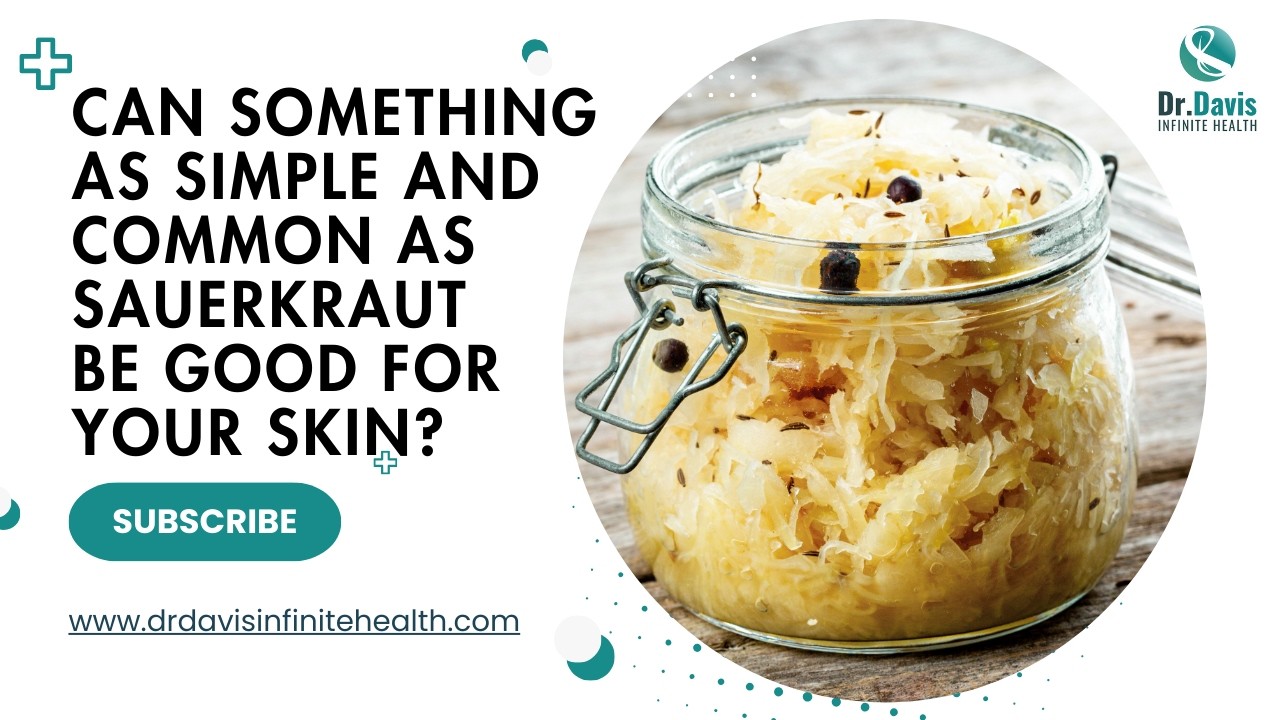 Can something as simple and common as sauerkraut be good for your skin?